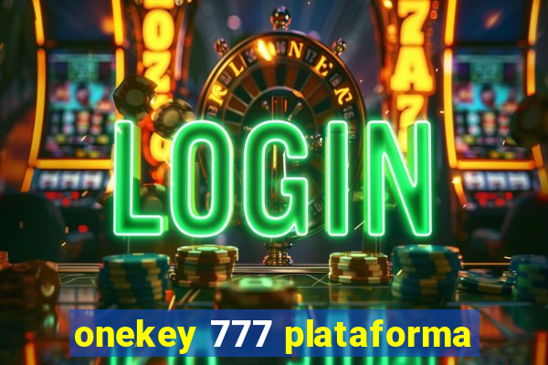 onekey 777 plataforma